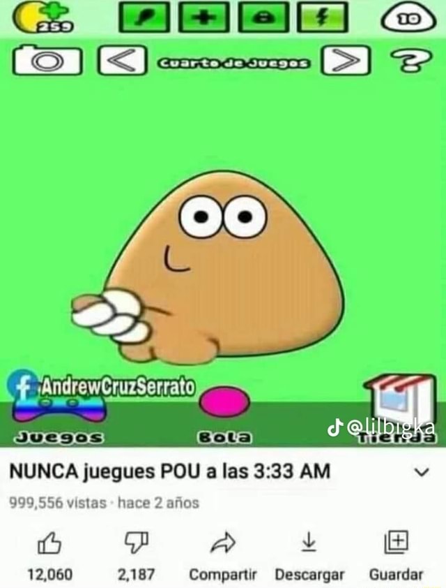 Duesos Sota Nunca Juegues Pou A Las Am Vistas Hace Afios