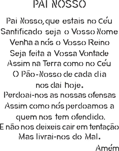 PAI NOSSO Pai Nosso que estais no Céu Santificado seja o Vosso Nome