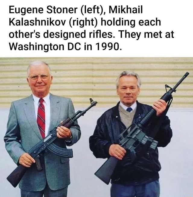 Eugene Stoner Left Mikhail Kalashnikov Right Holding Each Other S