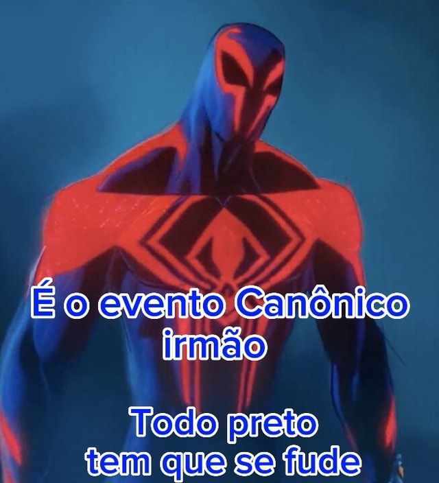 É o evento Canônico Toco preto tam que se fude iFunny Brazil