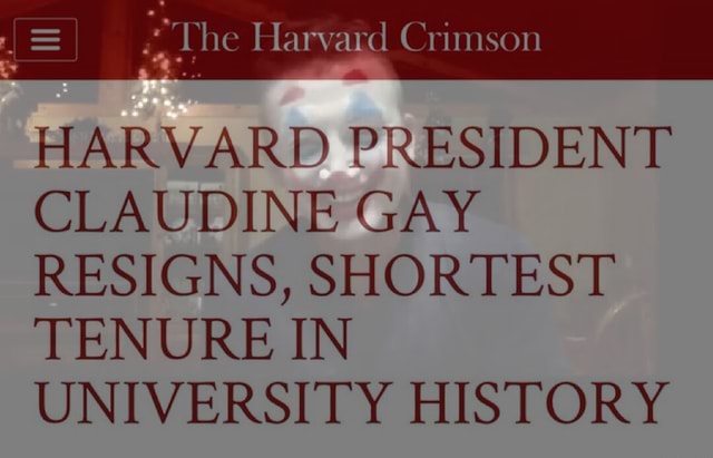 The Harvard Crimson HARVARD PRESIDENT CLAUDINE GAY RESIGNS SHORTEST