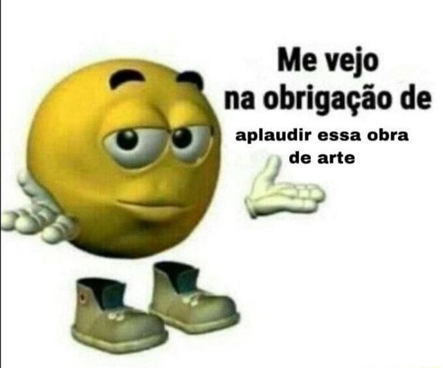 Me vejo na obrigação de aplaudir essa obra de arte iFunny Brazil