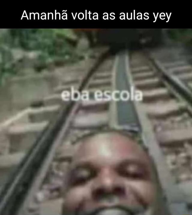 Amanh Volta As Aulas Yey Ifunny Brazil