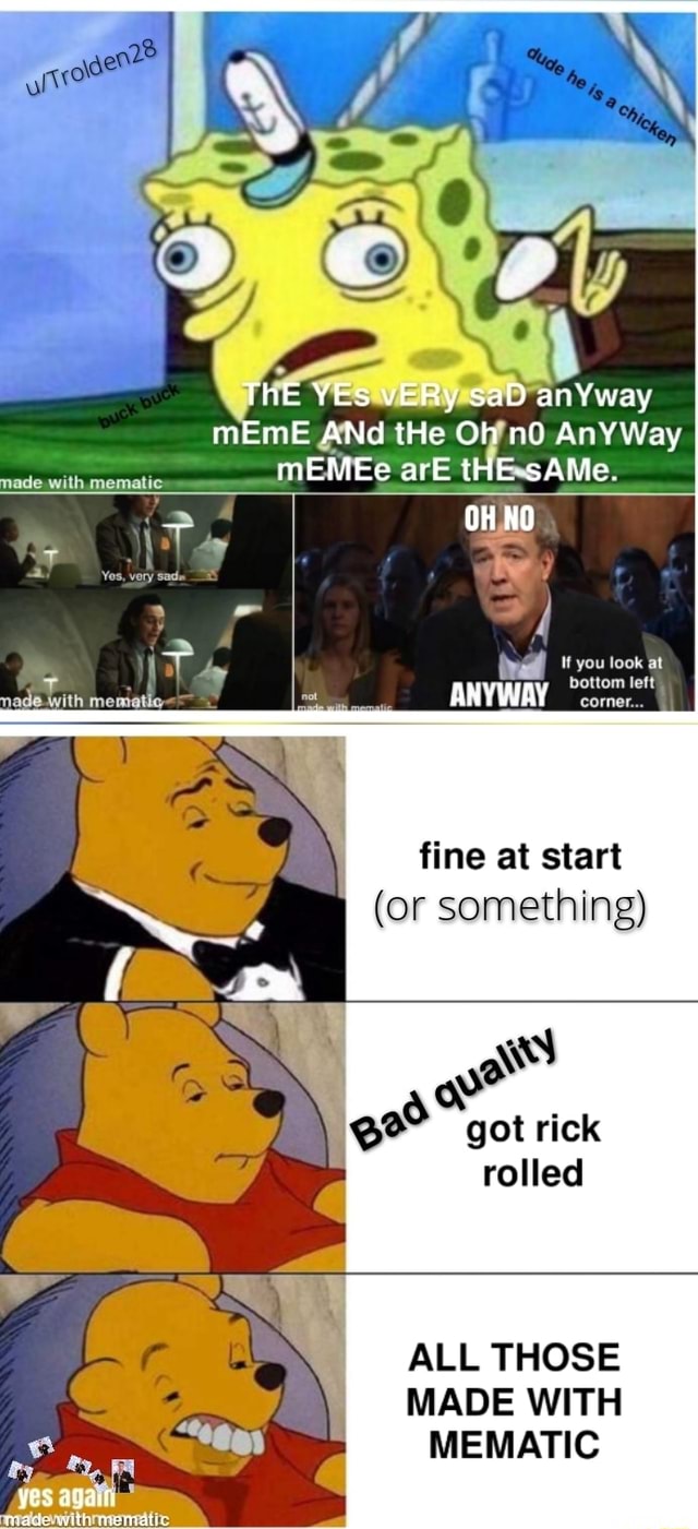 ThE YEs VERy SaD AnYway MEmE ANd THe Oh AnY Way MEMEe ArE THE SAMc