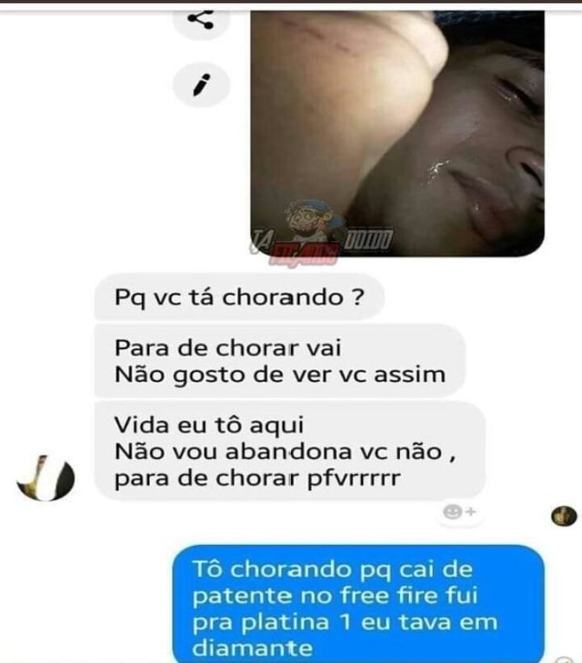 Pa Vc T Chorando Para De Chorar Vai N O Gosto De Ver Ve Assim Vida