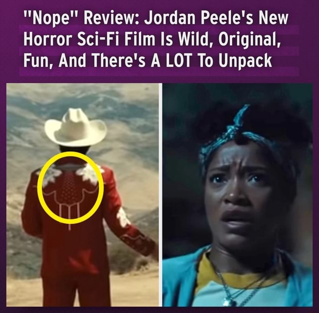 Nope Review Jordan Peele S New Horror Sci Fi Film Is Wild Original