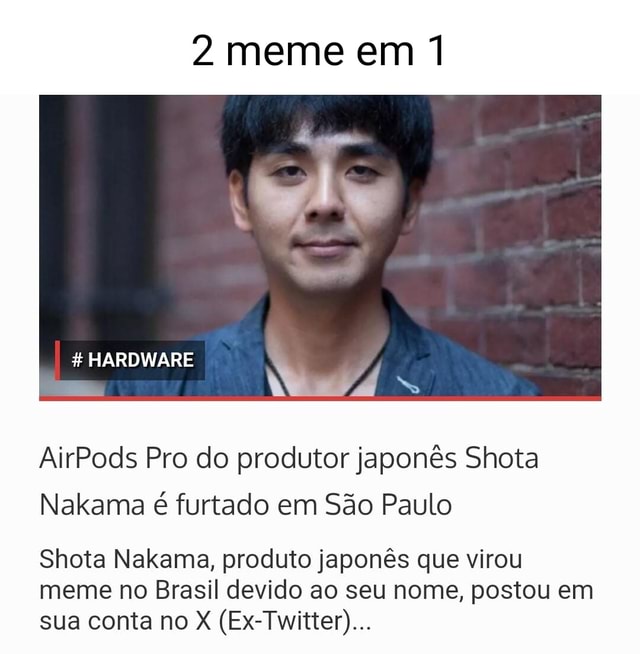 2 meme em 1 HARDWARE AirPods Pro do produtor japonês Shota Nakama é