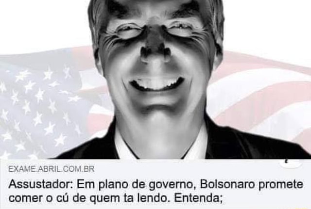 Assustador Em plano de governo Bolsonaro promete comer o cú de quem