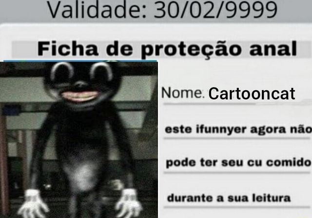 Validade Ficha de proteção anal I Nome Cartooncat este ifunnyer agora