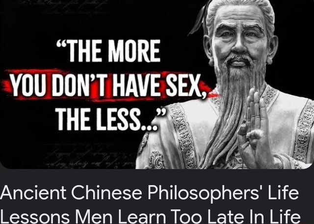 The More You Don T Have Sex The Less Ancient Chinese Philosophers