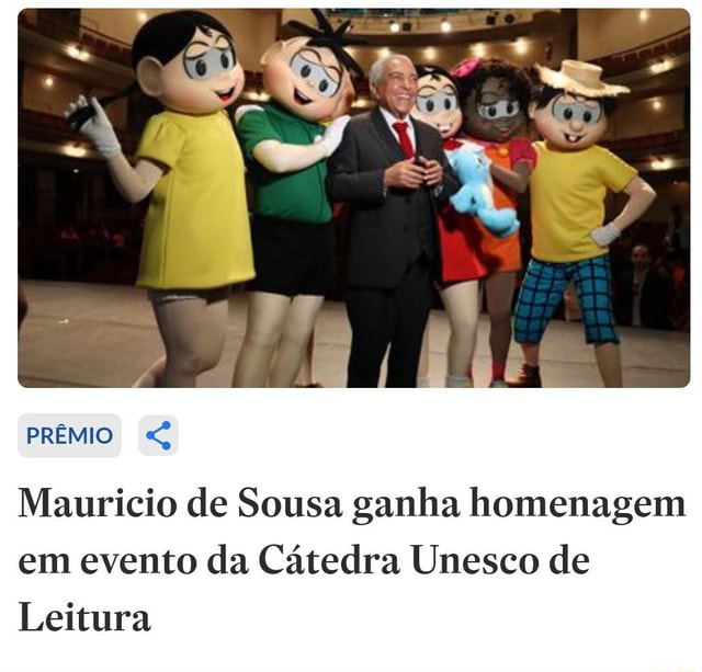 Pr Mio Mauricio De Sousa Ganha Homenagem Em Evento Da C Tedra Unesco De