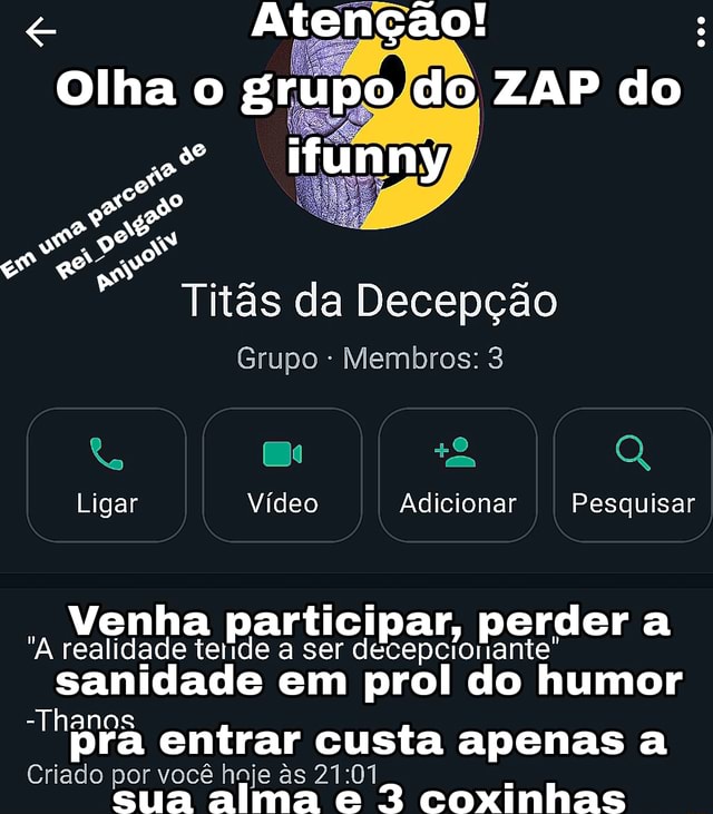 Atenção Olha grupo do ZAP do Titãs da Decepção Grupo Membros 3