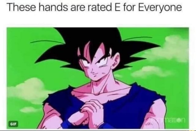 These Hands Are Rated E For Everyone Ifunny Brazil