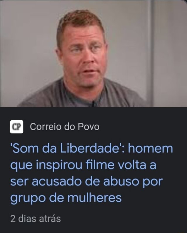 Correio Do Povo Som Da Liberdade Homem Que Inspirou Filme Volta A