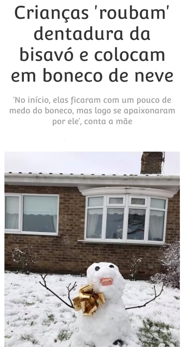 Crian As Roubam Dentadura Da Bisav E Colocam Em Boneco De Neve No