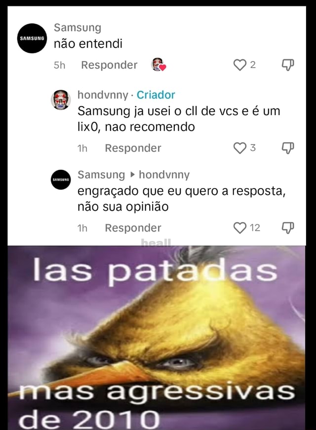 Samsung não entendi Sh Responder Criador Samsung ja usei o cll de