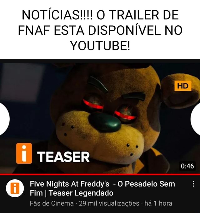 NOTÍCIAS O TRAILER DE FNAF ESTA DISPONÍVEL NO YOUTUBE TEASER Five