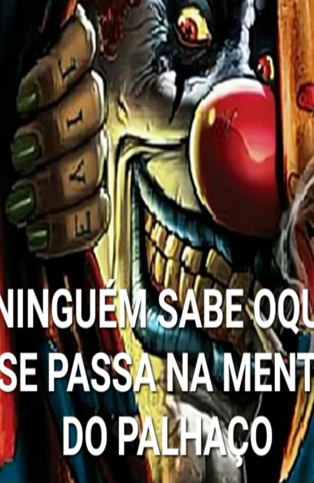 I VINGUÉM SABE 001 SE PASSA NA MENT DO PALHAÇO iFunny Brazil