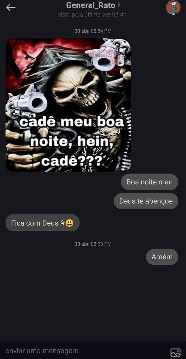 General Rato Visto Pela Ultima Vez Ha 30 Abr PM Meu Boa Boa Noite