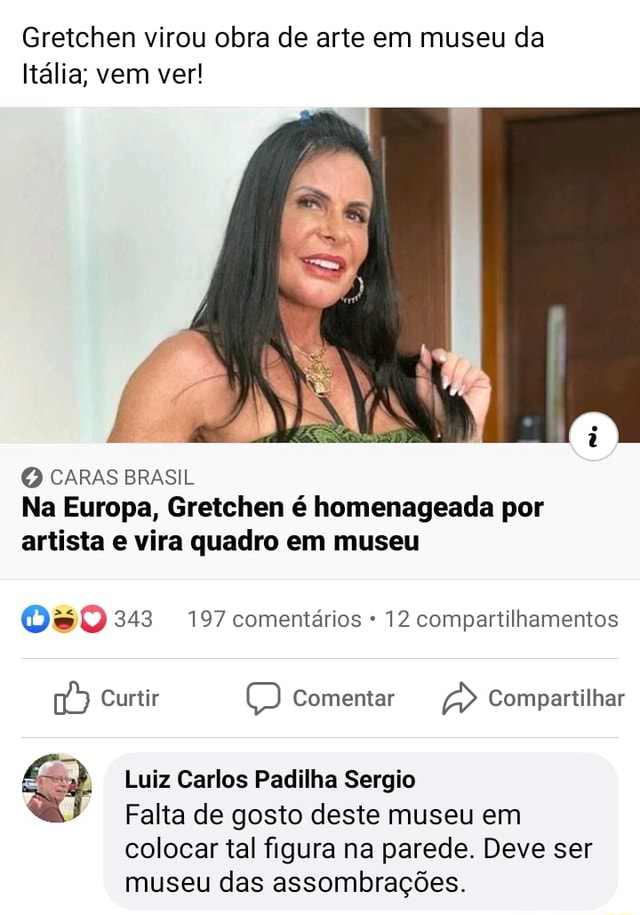 Gretchen Virou Obra De Arte Em Museu Da It Lia Vem Ver O Caras Brasil