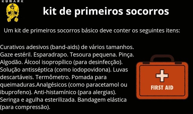 Kit de primeiros socorros Um kit de primeiros socorros básico deve