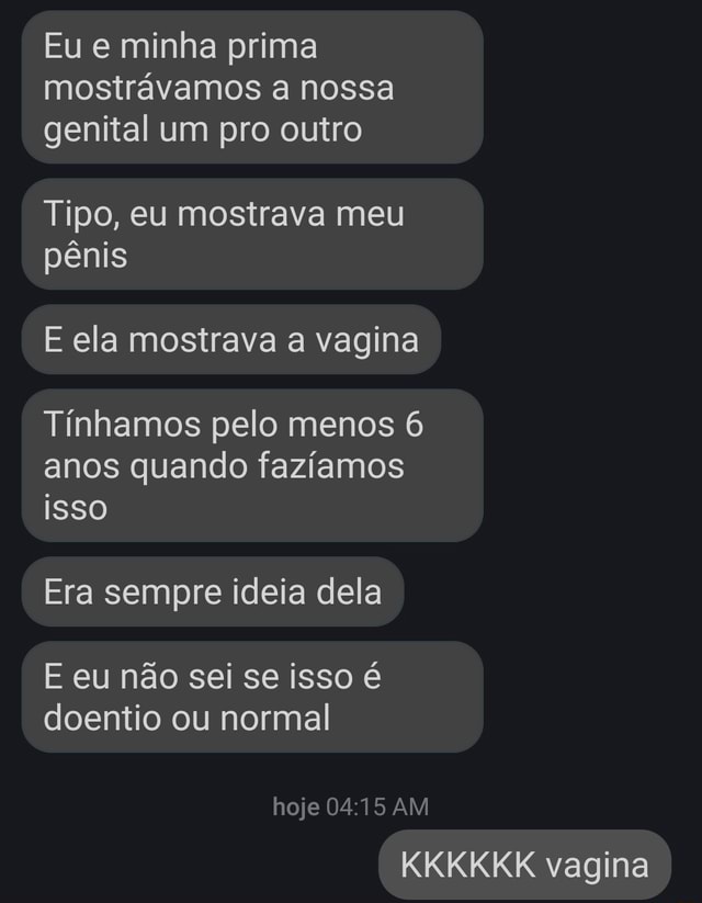 Eu E Minha Prima Mostr Vamos A Nossa Genital Um Pro Outro Tipo Eu