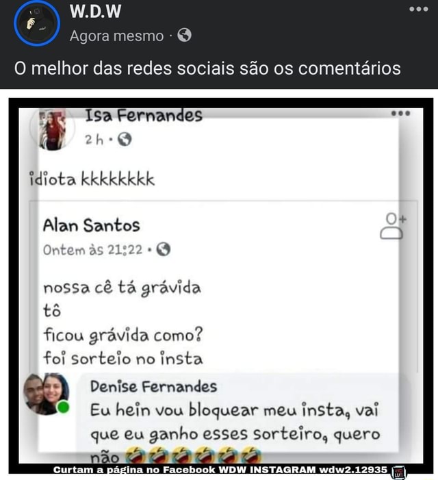 W D W Agora Mesmo O Melhor Das Redes Sociais S O Os Coment Rios Isa