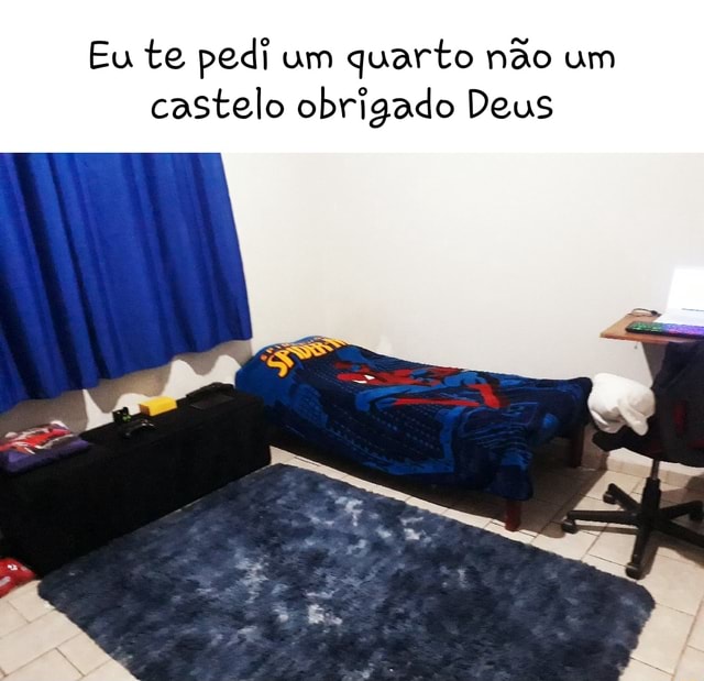 Eu Te Pedi Um Quarto N O Um Castelo Obrigado Deus Ifunny Brazil