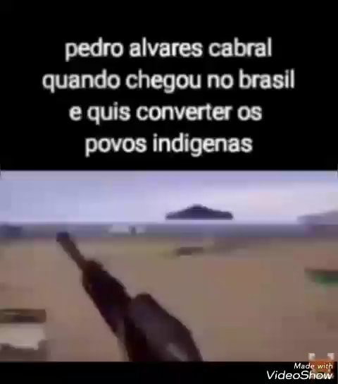 Pedro Alvares Cabral Quando Chegou No Brasil Quis Conventer Povos