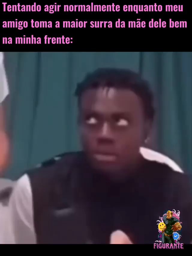 Tentando agir normalmente enquanto meu amigo toma a maior surra da mãe