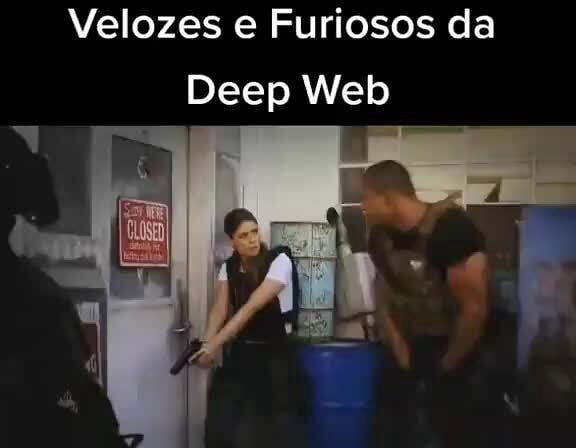 Velozes E Furiosos Da Deep Web Ifunny Brazil