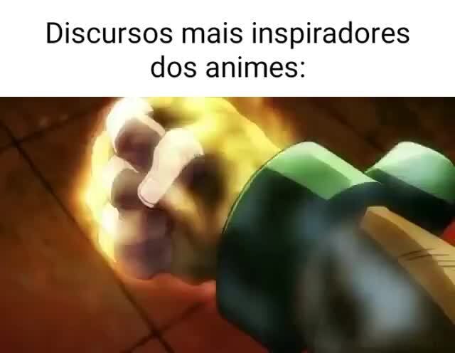 Discursos Mais Inspiradores Dos Animes IFunny Brazil