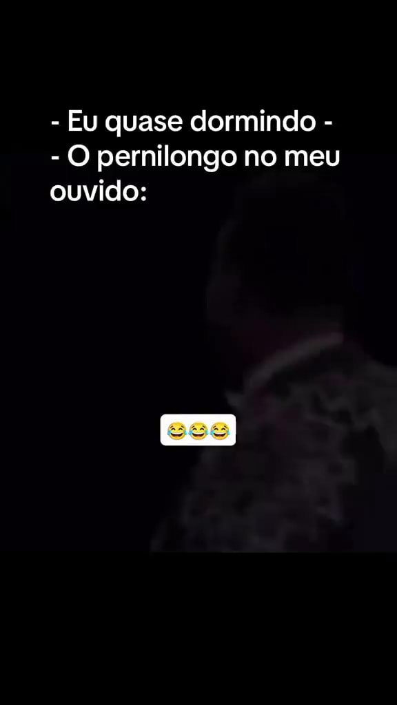 Eu Quase Dormindo O Pernilongo No Meu Ouvido Ifunny Brazil