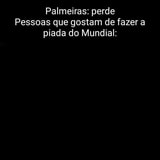 VENCER É BAYERN DE MUNIQUE PIADA QUE PALMEIRAS) NÃO TEM MUNDIAL Como se  isso fosse acontecer - iFunny Brazil