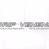 Drip veneno yung lixo - VENENO YUNG LIXO PROD BIFE OUVE NO SPOTIFY - iFunny  Brazil