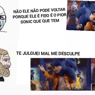 Tudo de bom! Sonic Feio. Mas não melmagoa, porque eu entrei na