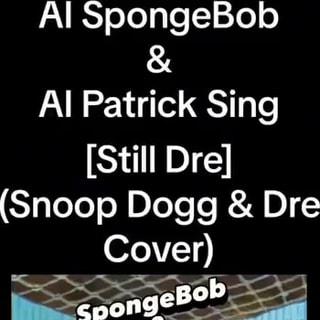 Spongebob and Patrick as Dr. Dre and Snoop Dogg rapping the