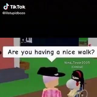 Are you? (u/youngc237 also posted a roblox meme) - Are you having a nice  walk? - iFunny Brazil