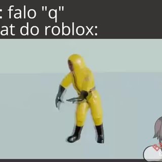 Faltou o Pessoal do Roblox - Meme by KitoFedido :) Memedroid