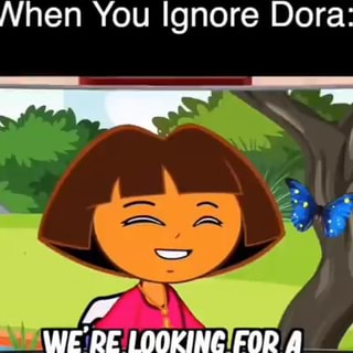 Dora be like: Guys can you see The Rock? - iFunny