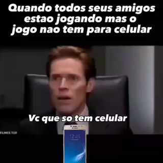 Alguém: Vocé não pode fazer meme com jogo velho de celular - iFunny Brazil