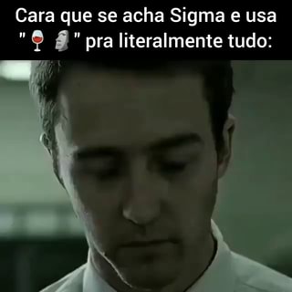 Acha que os Memes sigma Entende o meme devem ser levados e brinca sobre  ser a sério um sigma giga chad - iFunny Brazil