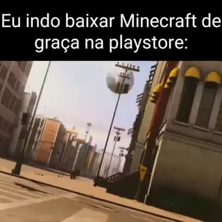 Minecraft de graça na PlayStore por tempo limitado. - iFunny Brazil