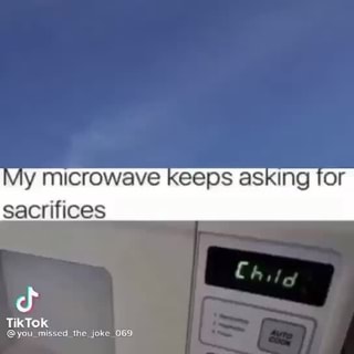 Of TikTok @me He tried to show off His little microwave - iFunny