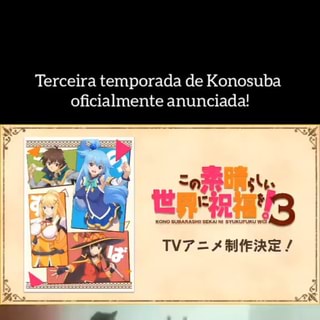 É anunciada a Terceira temporada de Konosuba e também um Spin-off focado na  Megumin Que legal, (prêmio em dobro. - iFunny Brazil