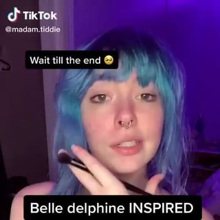 TikTok medr tiuic Wait tic the end Belle delphine INSPIRED makeup