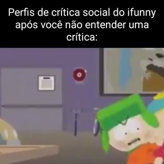 Criticas Sociais Duvidosas RCriticas5K Pião da nossa geração Pião da  geração atual - iFunny Brazil