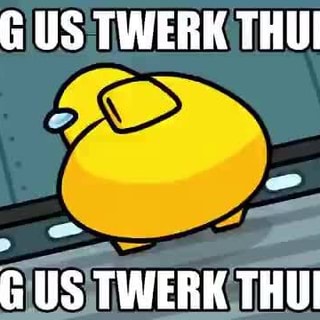 AMONG US TWERK THURSDAY AMONG US TWERK THURSDAY - iFunny Brazil