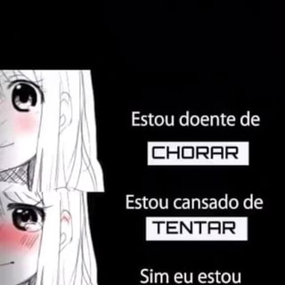 Estou doente de CHORAR Estou cansado de TENTAR Sim eu estou SORRINDO Mas  por dentro estou OLC As ROBLOX - iFunny Brazil