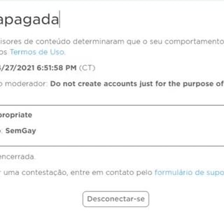 Conta excluída Nossos supervisores de conteúdo determinaram que o seu  comportamento na Roblox violou nossos Termos